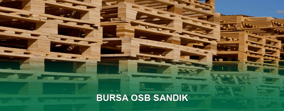 Bursa OSB Sandık İmalatı